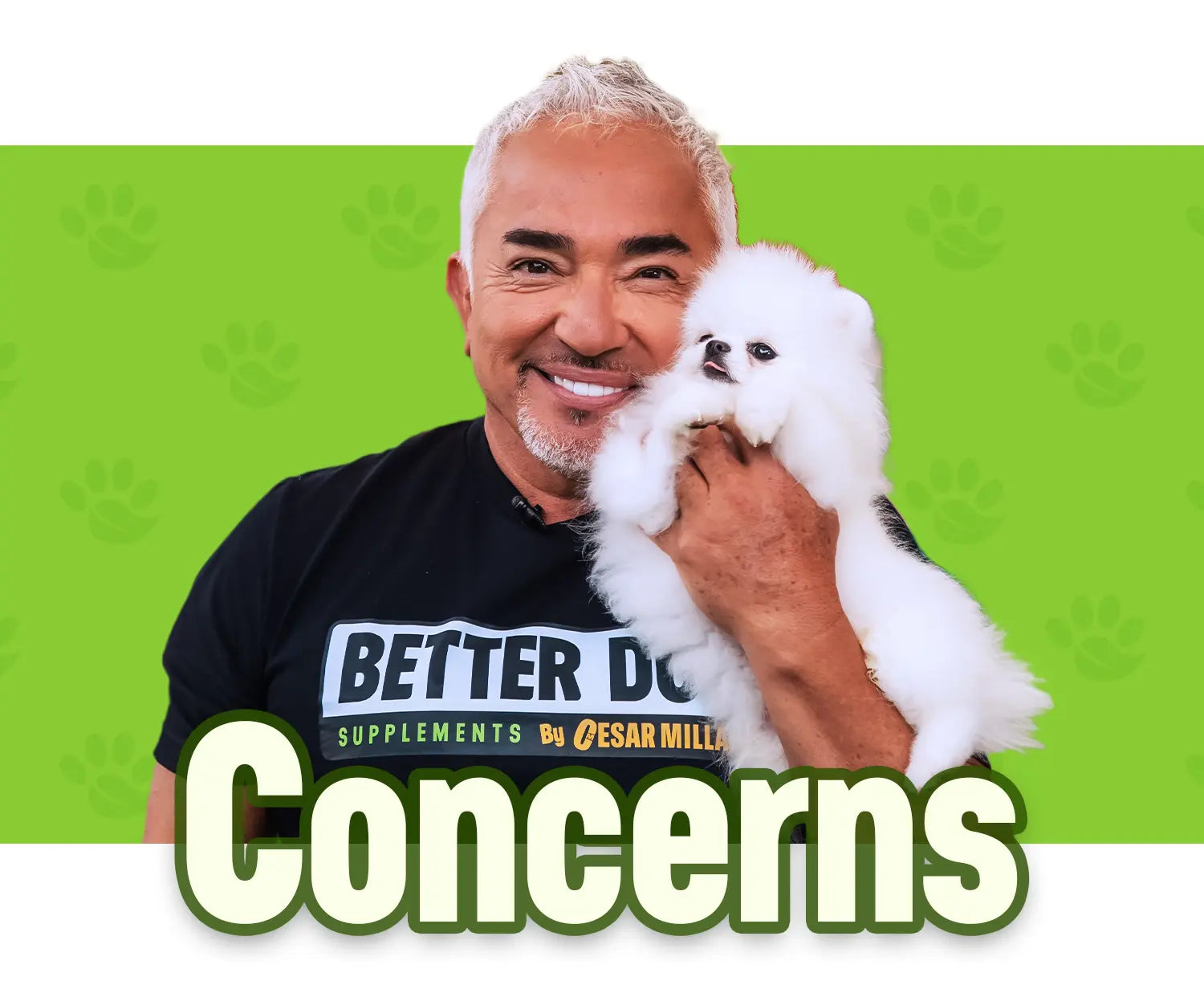 Man holding a small white dog with 'Better Dog Supplements by Cesar Millan' text on a green background